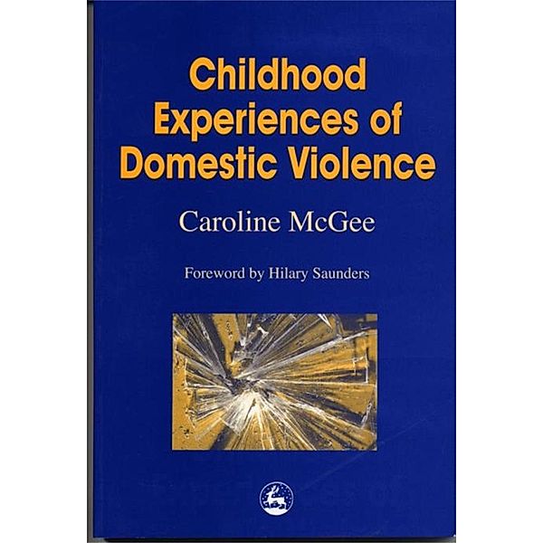 Childhood Experiences of Domestic Violence, Caroline McGee