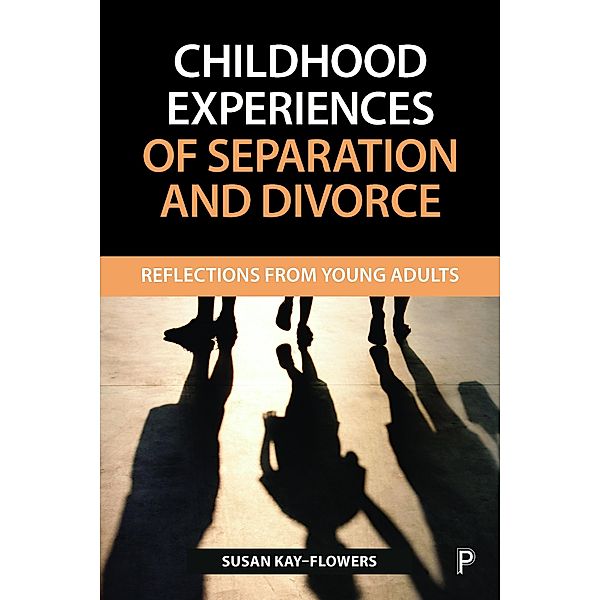 Childhood Experiences of Separation and Divorce, Susan Kay-Flowers