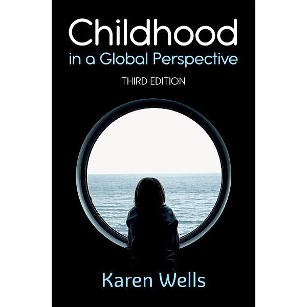 Childhood in a Global Perspective, Karen Wells