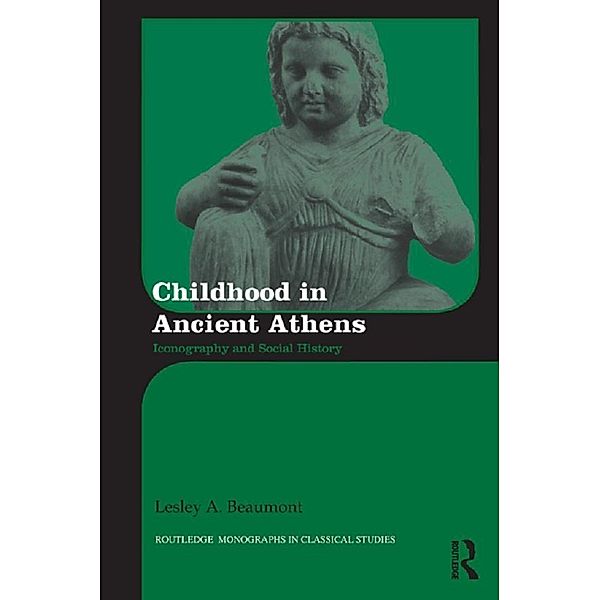 Childhood in Ancient Athens, Lesley A. Beaumont