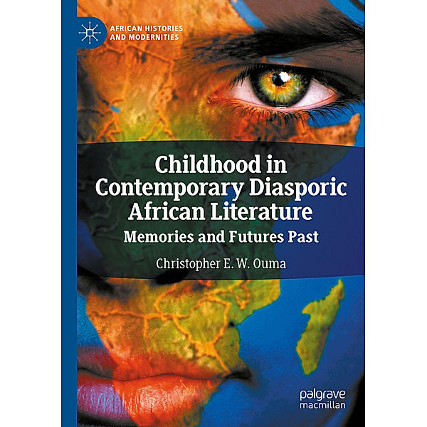 Childhood in Contemporary Diasporic African Literature, Christopher E. W. Ouma