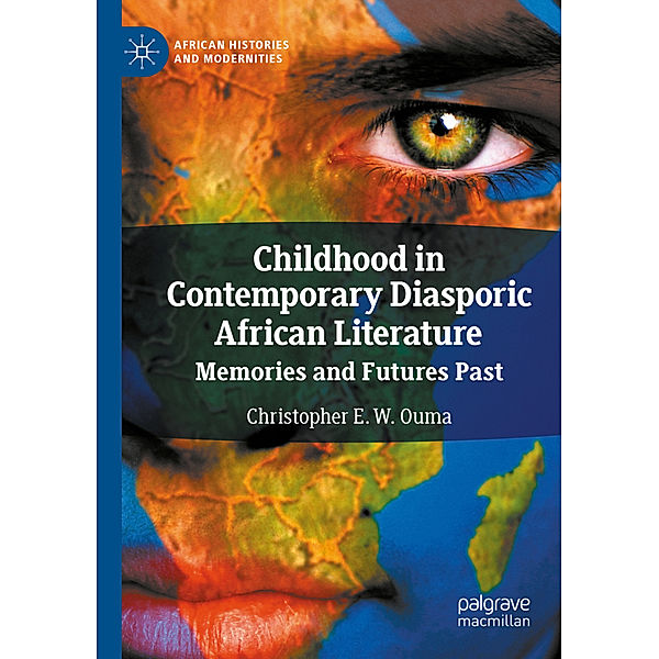 Childhood in Contemporary Diasporic African Literature, Christopher E. W. Ouma