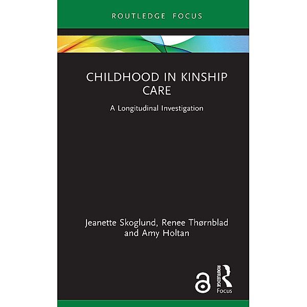 Childhood in Kinship Care, Jeanette Skoglund, Renee Thørnblad, Amy Holtan