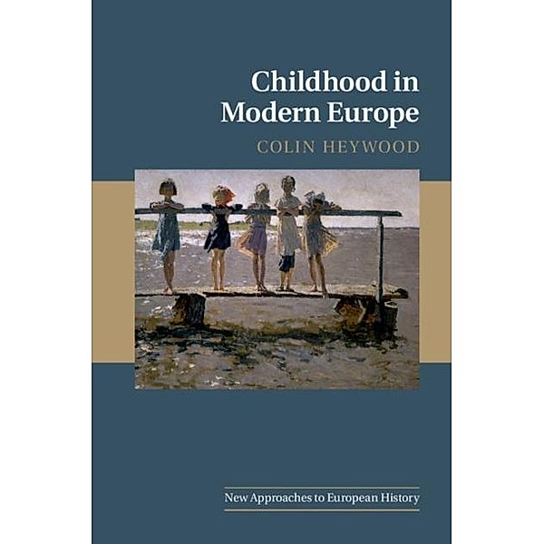 Childhood in Modern Europe, Colin Heywood