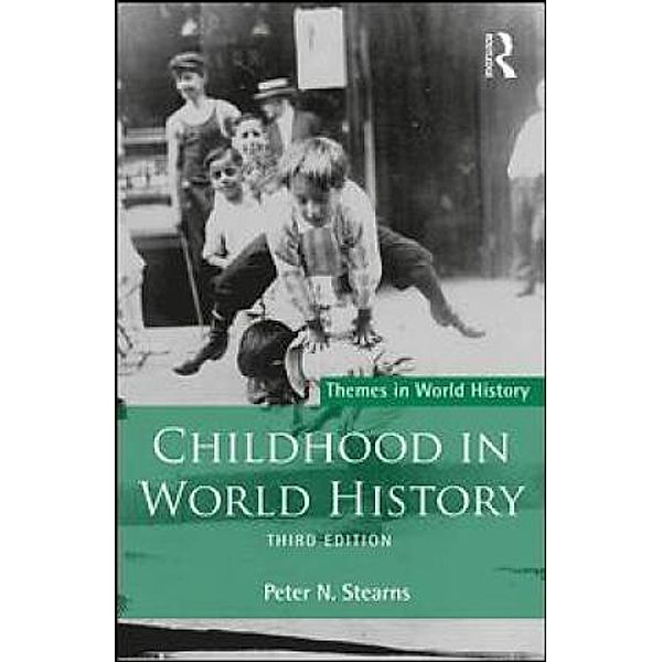 Childhood in World History, Peter N Stearns