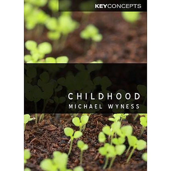 Childhood / Key Concepts, Michael Wyness