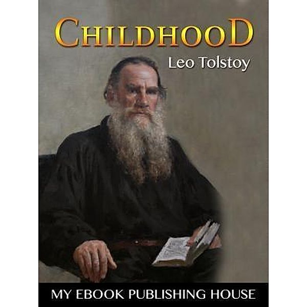 Childhood / SC Active Business Development SRL, Leo Tolstoy