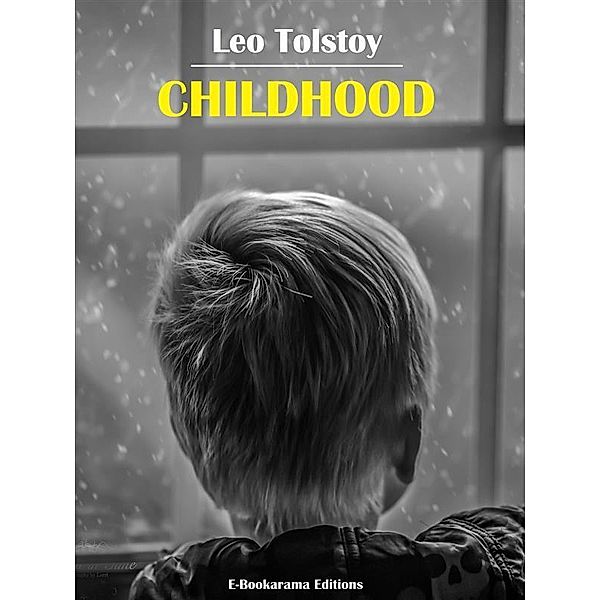 Childhood / Tolstoy's Autobiographical Trilogy Bd.1, Leo Tolstoy