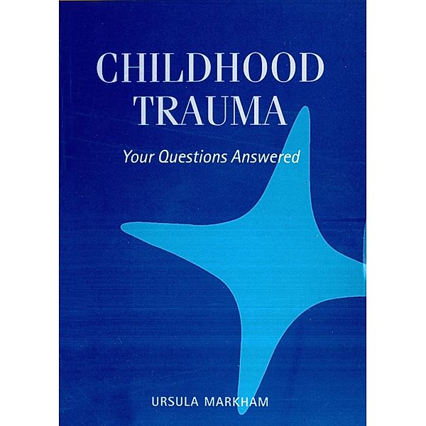Childhood Trauma, Ursula Markham