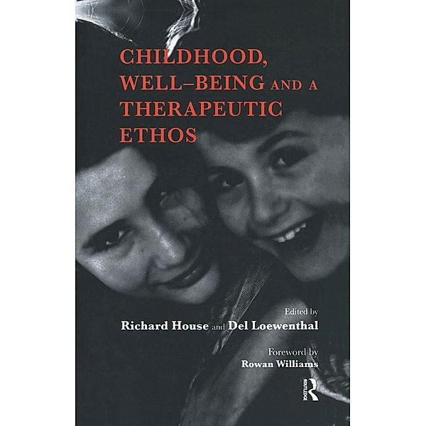 Childhood, Well-Being and a Therapeutic Ethos, Richard House, Del Loewenthal