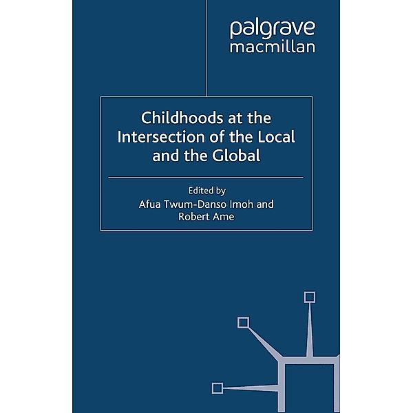 Childhoods at the Intersection of the Local and the Global / Studies in Childhood and Youth