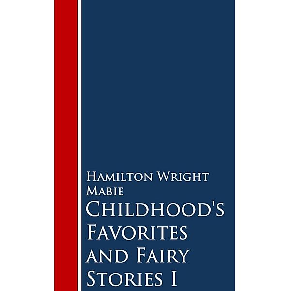 Childhood's Favorites and Fairy Stories, Hamilton Wright Mabie