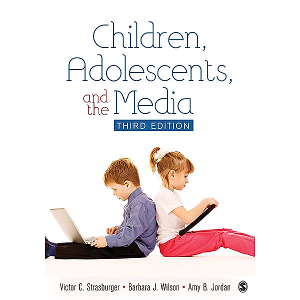 Children, Adolescents, and the Media, Barbara Wilson, Victor C. Strasburger, Amy B. Jordan