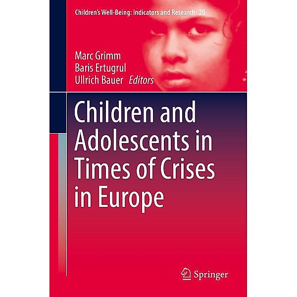 Children and Adolescents in Times of Crises in Europe / Children's Well-Being: Indicators and Research Bd.20