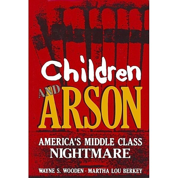 Children and Arson, M. L. Berkey, W. S. Wooden