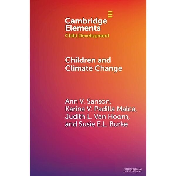 Children and Climate Change / Elements in Child Development, Ann V. Sanson