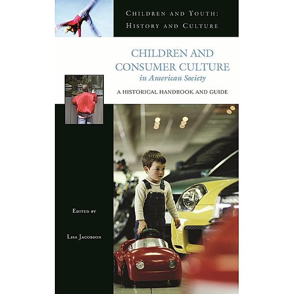 Children and Consumer Culture in American Society, Lisa Jacobson