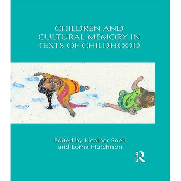 Children and Cultural Memory in Texts of Childhood / Children's Literature and Culture