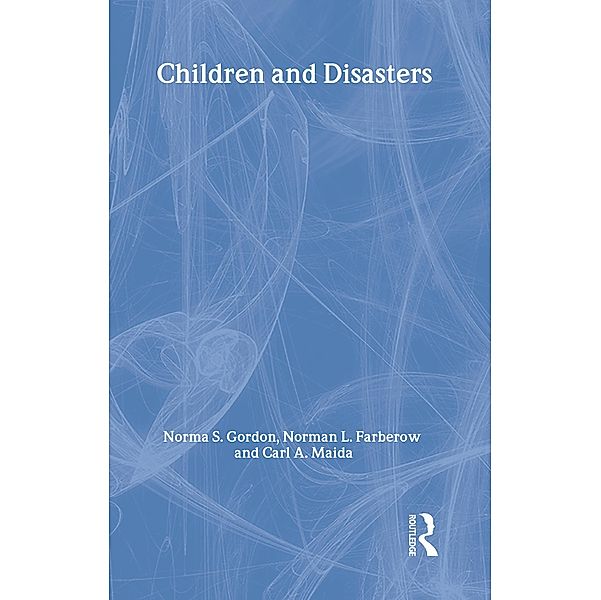 Children and Disasters, Norma Gordon, Norman L. Farberow, Carl A. Maida