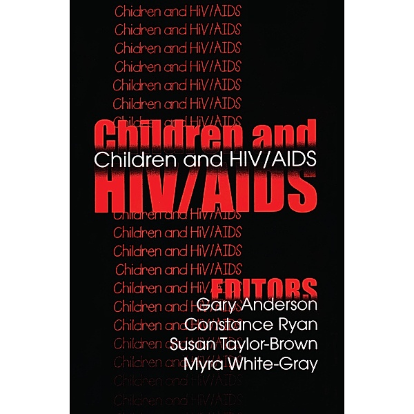 Children and HIV/AIDS, Gary Anderson, Constance Ryan, Susan Taylor-Brown, Myra White-Gray