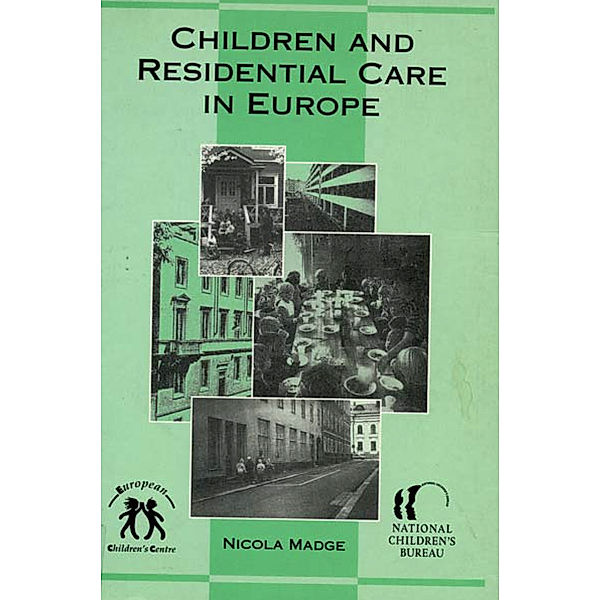 Children and Residential Care in Europe, Nicola Madge