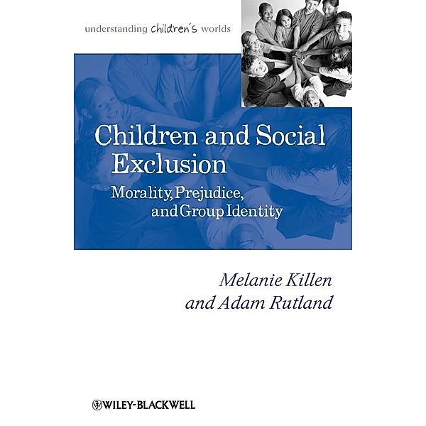 Children and Social Exclusion / Understanding Children's Worlds, Melanie Killen, Adam Rutland