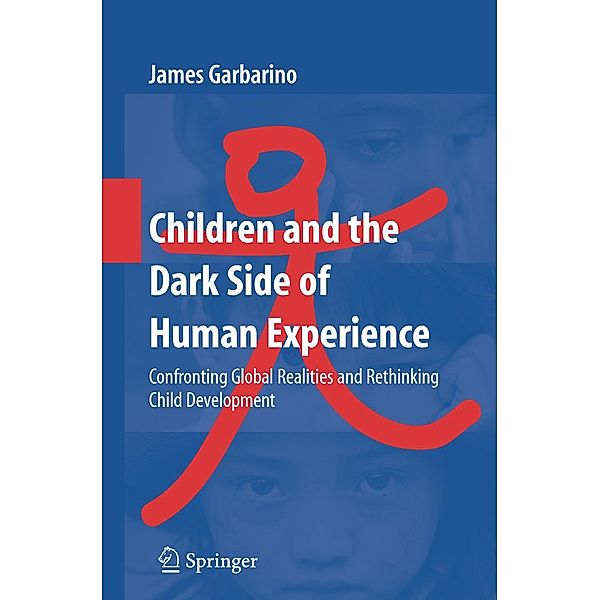 Children and the Dark Side of Human Experience, James Garbarino