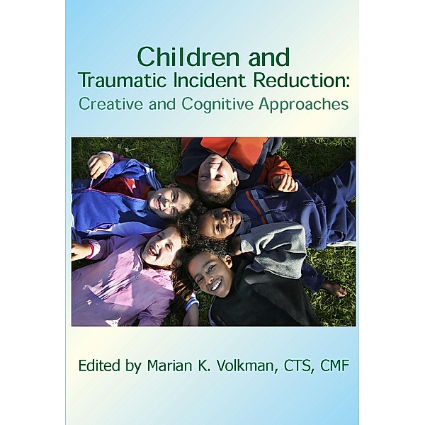Children and Traumatic Incident Reduction / Explorations in Metapsychology