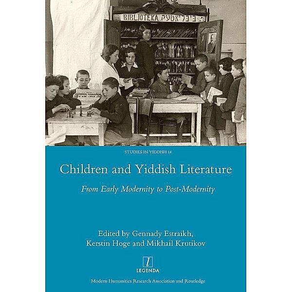 Children and Yiddish Literature From Early Modernity to Post-Modernity, Gennady Estraikh, Kerstin Hoge, Krutikov Mikhail