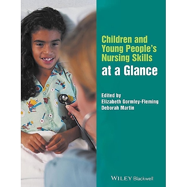 Children and Young People's Nursing Skills at a Glance / Wiley Series on Cognitive Dynamic Systems