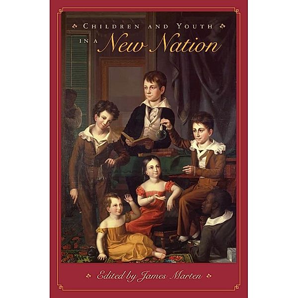 Children and Youth in a New Nation / Children and Youth in America Bd.2