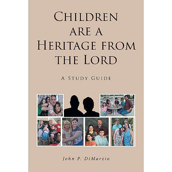 Children are aHeritagefrom theLord, John P. Dimarzio