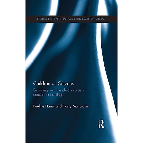Children as Citizens / Routledge Research in Early Childhood Education, Pauline Harris, Harry Manatakis