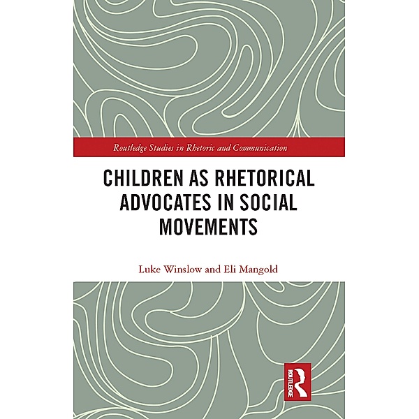 Children as Rhetorical Advocates in Social Movements, Luke Winslow, Eli Mangold