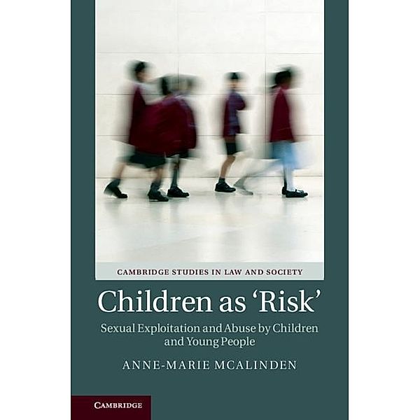 Children as 'Risk' / Cambridge Studies in Law and Society, Anne-Marie McAlinden