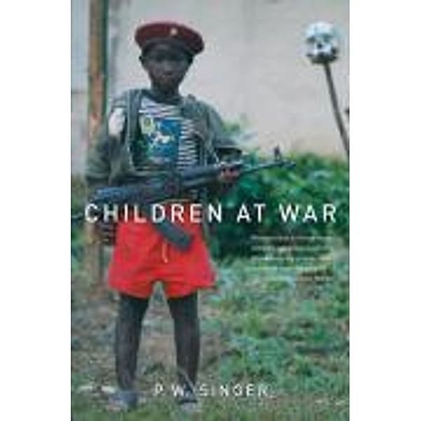 Children at War, Peter Warren Singer, P. W. Singer