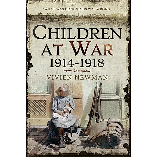 Children at War, 1914-1918, Vivien Newman