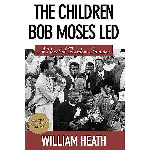 Children Bob Moses Led, The, William Heath