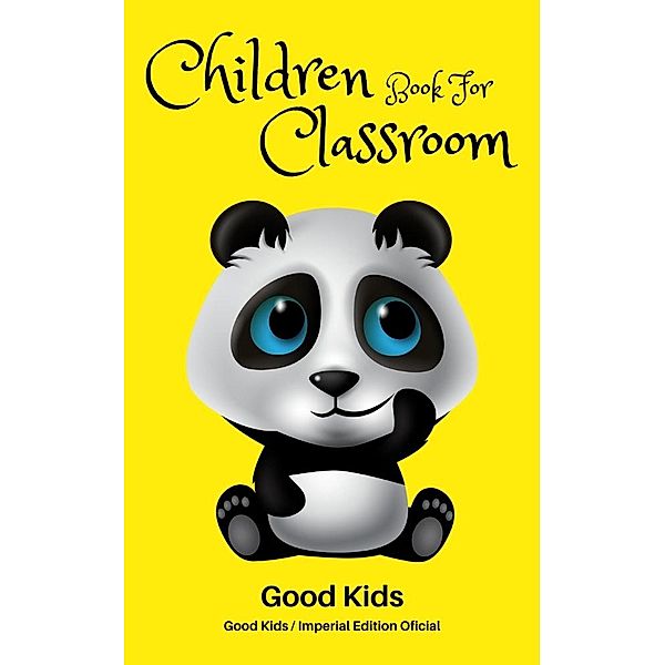 Children Book for Classroom (Good Kids, #1) / Good Kids, Good Kids