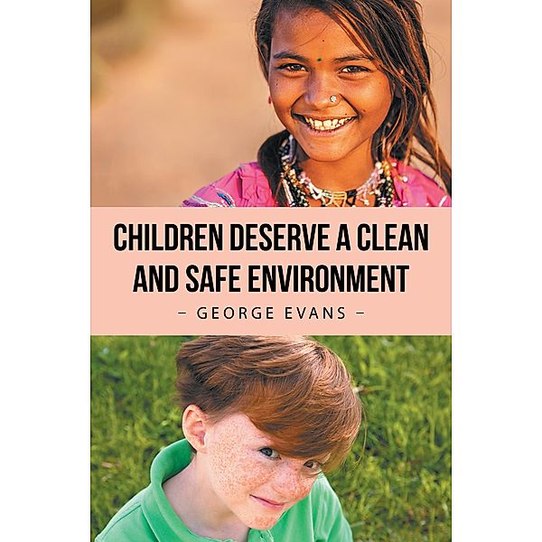 Children Deserve a Clean and Safe Environment, George Evans