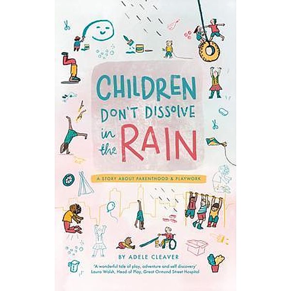 Children don't dissolve in the rain, Adele Cleaver