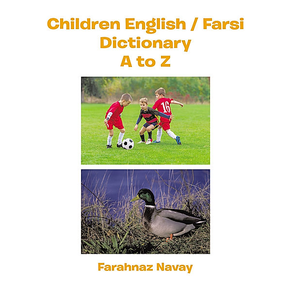 Children English / Farsi Dictionary a to Z, Farahnaz Navay