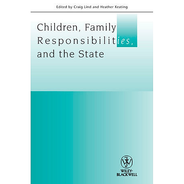 Children, Family Responsibilities and the State, Heather Keating