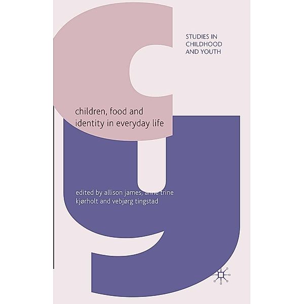Children, Food and Identity in Everyday Life / Studies in Childhood and Youth