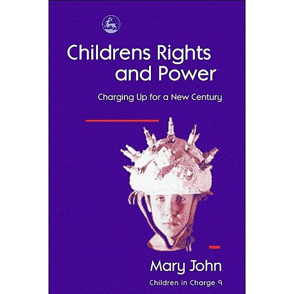 Children in Charge: Children's Rights and Power, Mary John