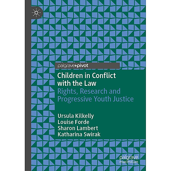 Children in Conflict with the Law, Ursula Kilkelly, Louise Forde, Sharon Lambert, Katharina Swirak