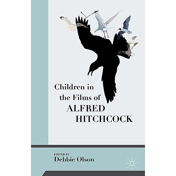 Children in the Films of Alfred Hitchcock, Debbie Olson