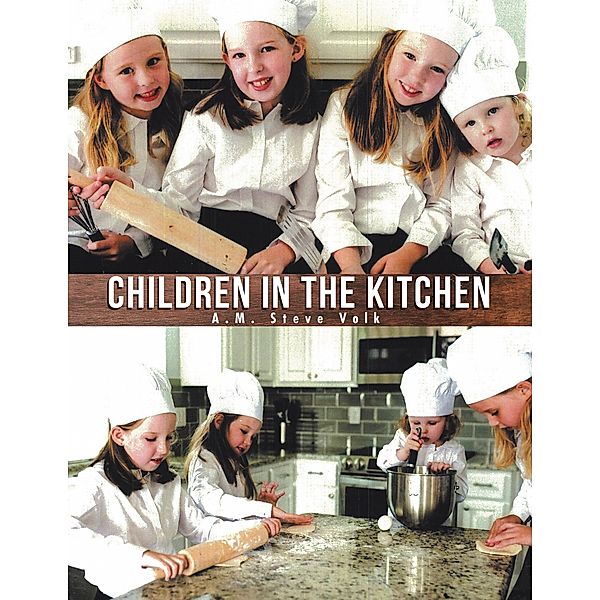 Children in the Kitchen, A. M. Steve Volk