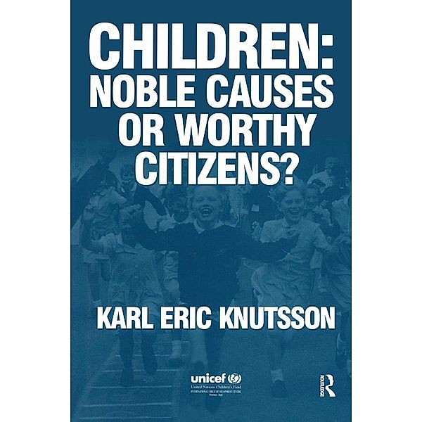 Children: Noble Causes or Worthy Citizens?, Karl Eric Knutsson