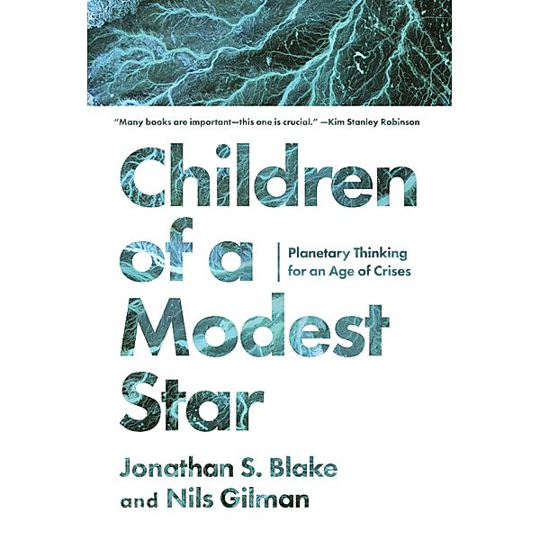 Children of a Modest Star, Jonathan S. Blake, Nils Gilman